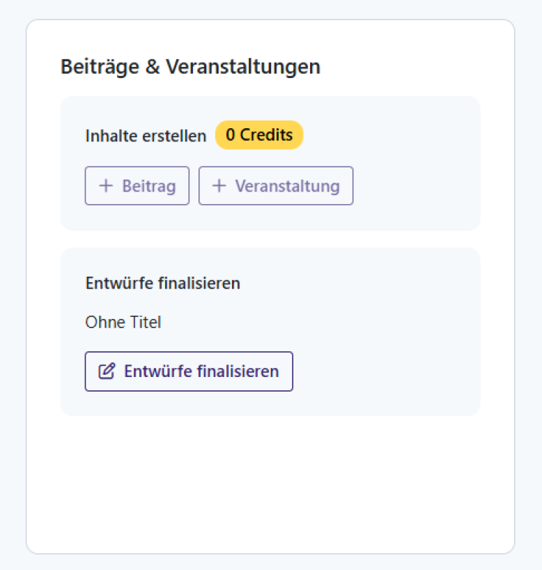 Screenshot eines deutschen Schnittstellenabschnitts mit dem Titel Beiträge & Veranstaltungen mit Optionen zum Erstellen von Beiträgen oder Veranstaltungen, der 0 verfügbare Credits anzeigt, und einer Schaltfläche zum Abschließen eines Entwurfs mit der Bezeichnung Entwürfe finalisieren.